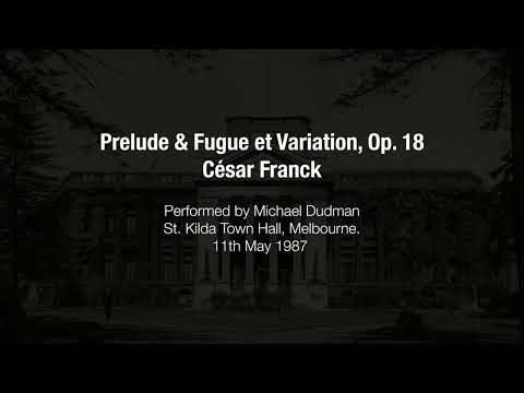 Prelude & Fugue et Variation, Op 18 - César Franck (St. Kilda Town Hall, 1987)