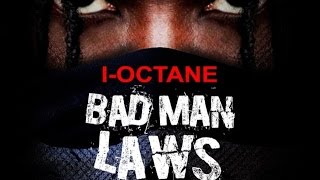 I-Octane - Bad Man Laws [Fix Up Riddim] March 2015