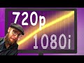720p vs 1080i - The Truth Explained!