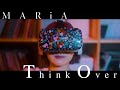 【MV】MARiA 「Think Over」【Moments】
