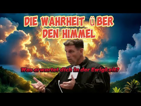 ⛅Was erwartet dich in der Ewigkeit? Die Wahrheit über den Himmel!🌈 Predigt Olaf Latzel #olaflatzel