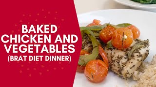 Baked Chicken & Vegetables Recipe | BRAT Diet Dinner for Easy Digestion & Gut Health!