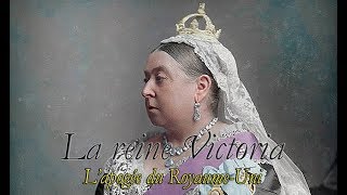 Reine Victoria - L'apogée du Royaume-Uni