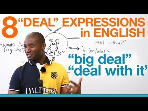 Speaking English - DEAL expressions - "big deal", "deal with it"...