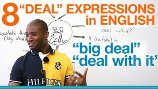 Speaking English - DEAL expressions - "big deal", "deal with it"...
