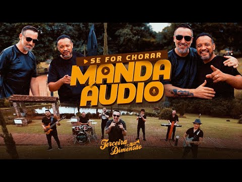 Terceira Dimensão - Se For Chorar Manda Áudio (CLIPE OFICIAL)