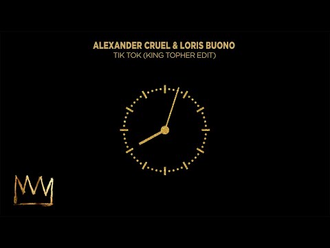 Alexander Cruel & Loris Buono - Tik Tok (King Topher Edit) (Official Audio)