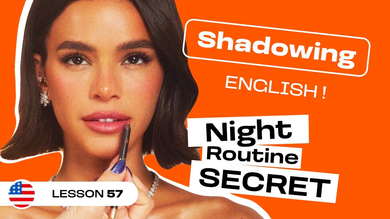 Shadowing English | BRUNA MARQUEZINE: Night Routine & Skincare Secrets (lesson #57)