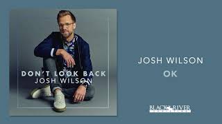 Josh Wilson - OK (Official Audio)