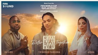 Гимн ЧМ по футболу 2022. Trinidad Cardona, Davido и Aisha - &quot;Hayya Hayya&quot; (Better Together).