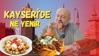 KAYSERİ’DE NE YENİR