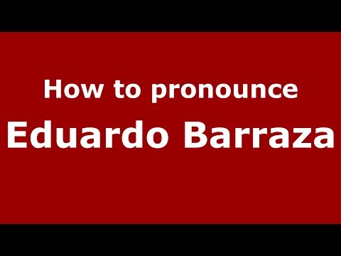 How to pronounce Eduardo Barraza (Mexico/Mexican Spanish) - PronounceNames.com