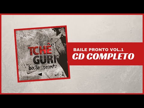 Tchê Guri - Baile Pronto (CD COMPLETO)