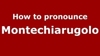 How to pronounce Montechiarugolo