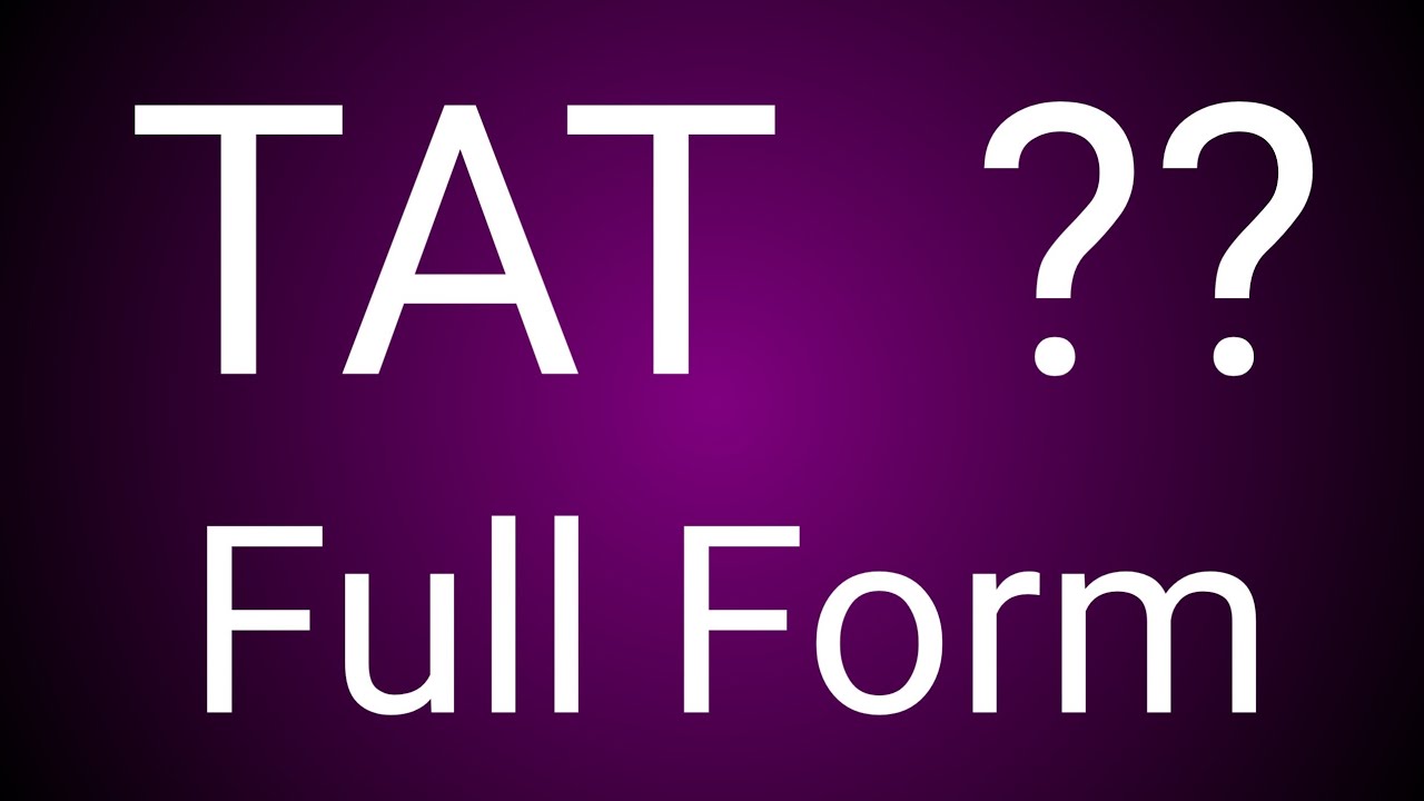 What is TAT | TAT Full Form | tat kise kahate hain