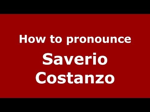 How to pronounce Saverio Costanzo (Italian/Italy) - PronounceNames.com