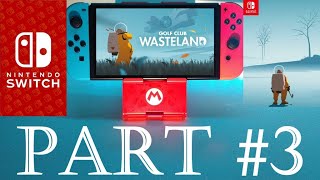 Golf Club Wasteland - Part #3 / Nintendo Switch / Gameplay