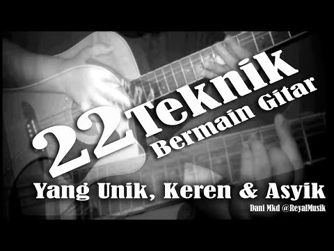22 Cara Bermain Gitar Mudah Mudahan Unik, Keren, Asyik - by. Dani MKD