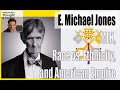 59: E Michael Jones  | MLK, Race vs. Ethnicity, and American Empire