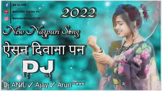 Aisan Diwana pan New Nagpuri song DJ 2022 🌹🌹