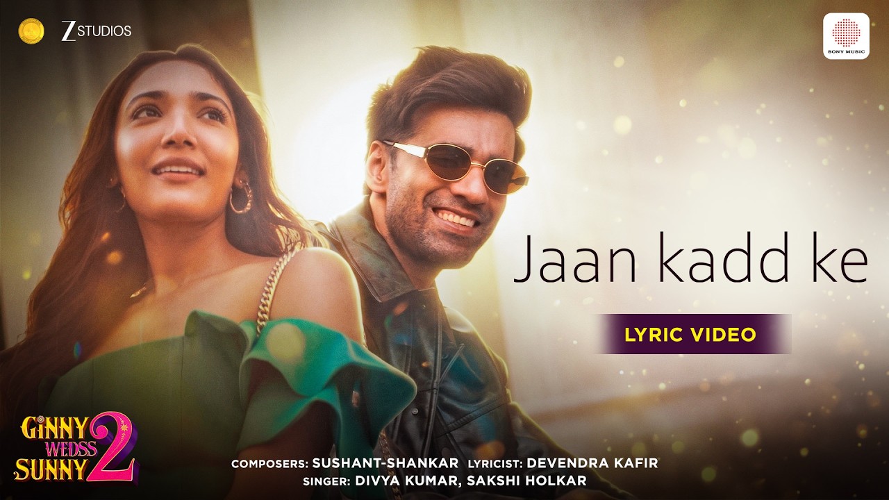 Jaan Kadd Ke | Lyric Video | Ginny Wedss Sunny 2 | Avinash Tiwary, Medha Shankr | Sushant-Shankar