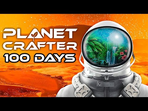 I Spent 100 Days in Planet Crafter and Here's What Happened