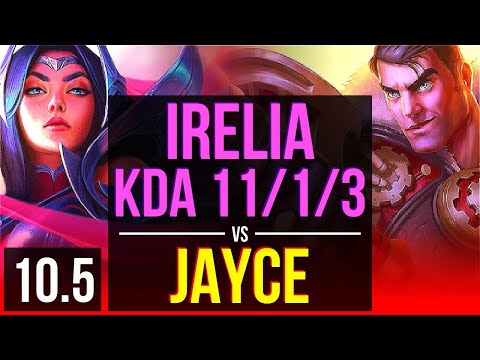 IRELIA vs JAYCE (TOP) | KDA 11/1/3, 2 early solo kills, 8 solo kills, Godlike | KR Master | v10.5