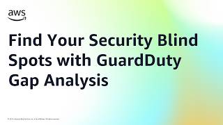 Find Your Security Blind Spots with GuardDuty Gap Analysis | Amazon Web Services