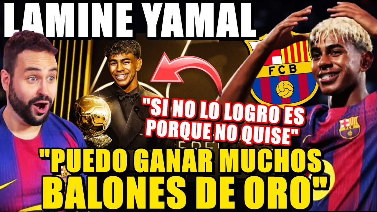 🔥LAMINE YAMAL: "Estoy CAPACITADO para GANAR MUCHOS BALONES de ORO, si NO lo LOGRO es PORQUE..."