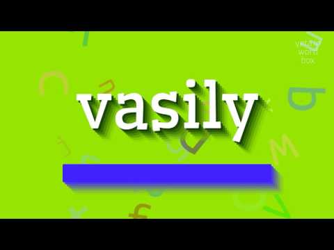 How to say "vasily"! (High Quality Voices)