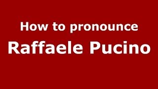 How to pronounce Raffaele Pucino