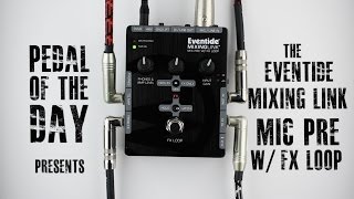 Video thumbnail for Eventide Mixing Link Mic Pre w/FX Loop by Pedal of the Day