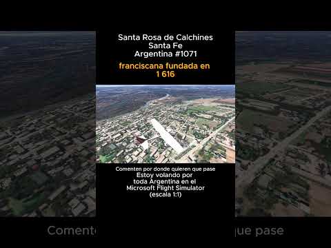 Santa Rosa de Calchines, Santa Fe desde el Microsoft Flight Simulator #santarosadecalchines #santafe