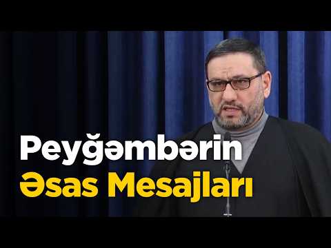 Peyğəmbərin Əsas Mesajları | Hacı Şahinin Təsirli Çıxışı