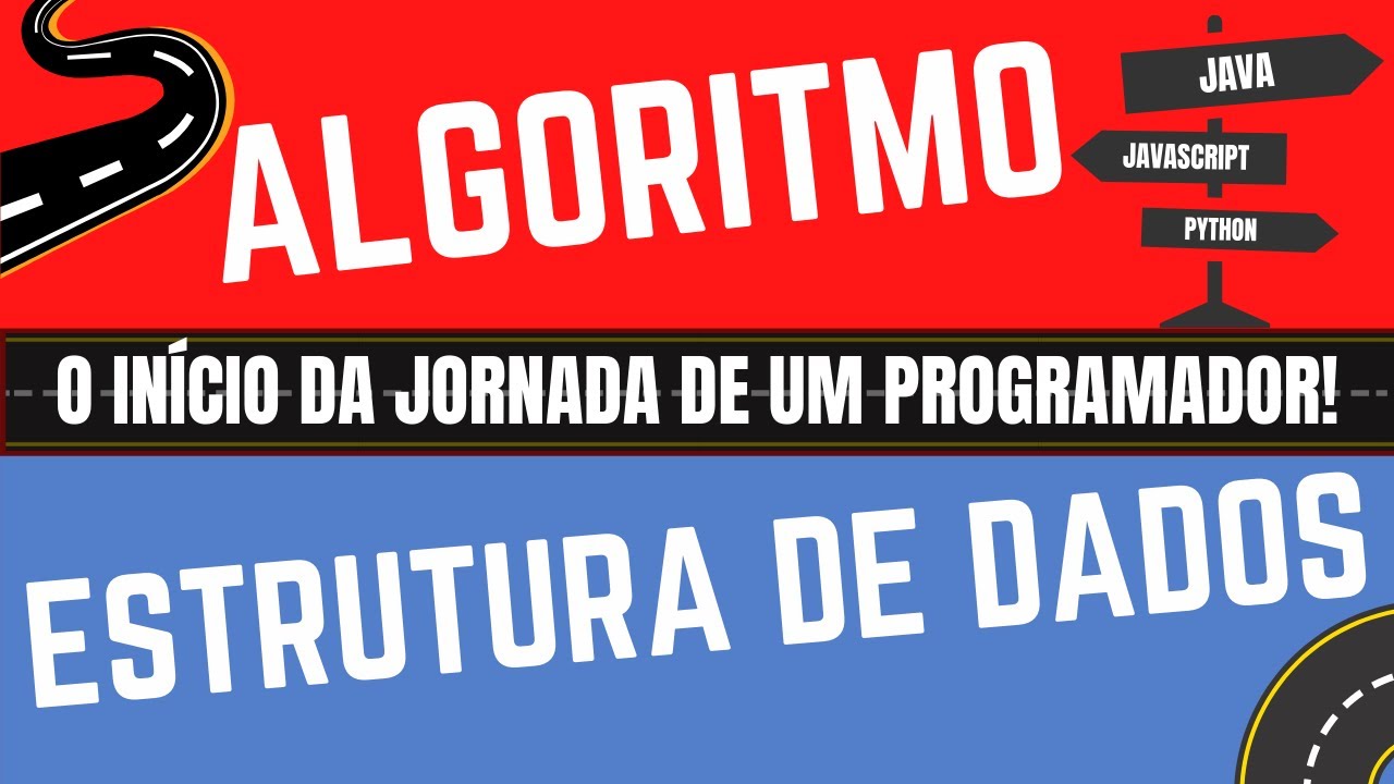 Algoritmo e Estrutura de Dados: O início da Jornada de um Programador!