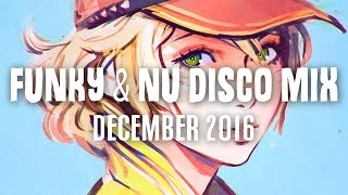 1 Hour Best of Funky & Nu Disco Mix December 2016