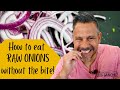 Chef Hack How To Eat RAW ONIONS Without The Bite