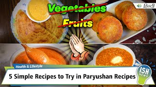 5 Simple Recipes to Try in Paryushan