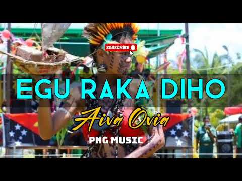 Egu Raka Dahi - Aiva Ovia (Central Local Hits) PNG Music