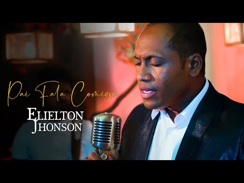 Elielton Jhonson | Pai Fala Comigo [Clipe Oficial]