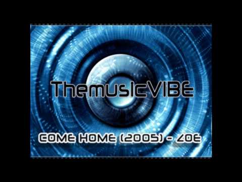 ThemusicVIBE - COME HOME 2005 - ZOE