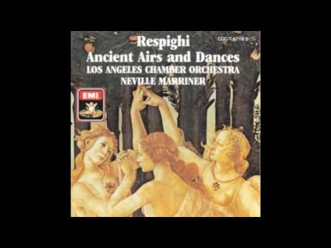 Respighi: Ancient Airs and Dances, Suite No. 1- Sir Neville Marriner, Los Angeles Chamber Orchestra