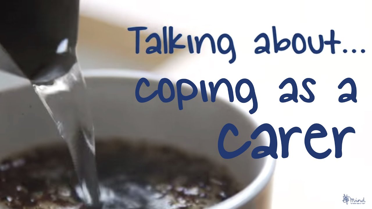 Coping as a carer | Talking about mental health