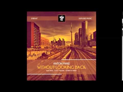 Anton MAKe - Without Looking Back (Robert R. Hardy Remix)