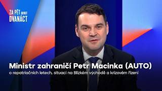 Macinka o repatriačních letech, situaci na Blízkém východě a krizovém řízení | Za pět minut dvanáct