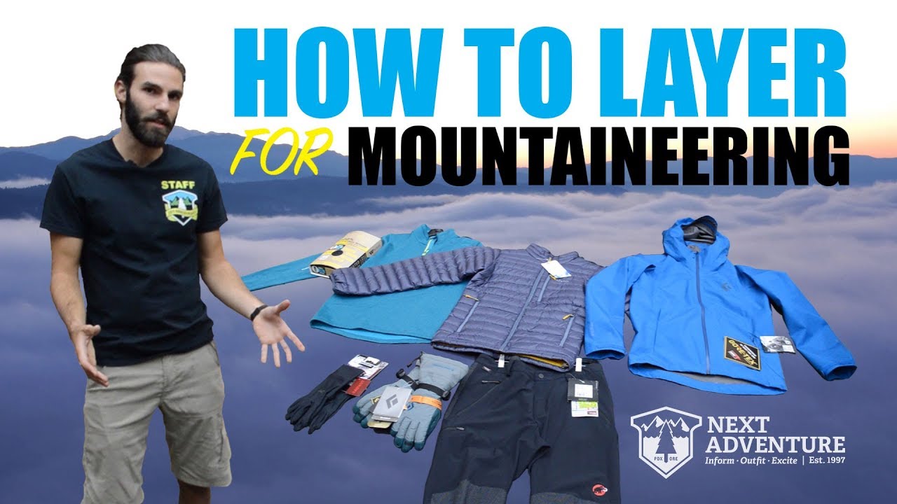 How To Layer For Mountaineering Trips