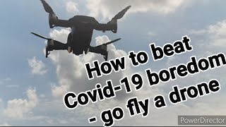 How to beat the Corona Virus blues... go fly a Mavic Air drone