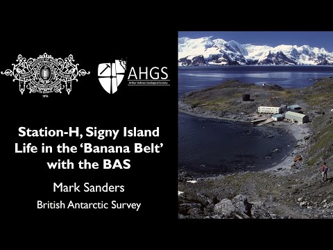 Station-H, Signy Island, South Orkney Is.: Life in the ‘Banana Belt’ with the BAS: Mark Sanders