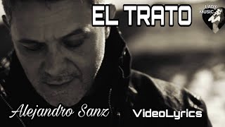 Alejandro Sanz EL TRATO Alejandro Sanz VideoLyrics OficialVideo (Letra y Música) 2020