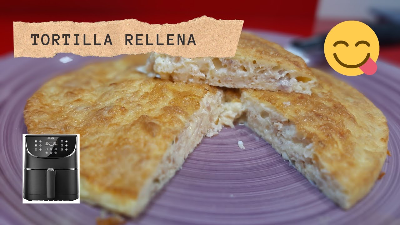 TORTILLA RELLENA EN FREIDORA DE AIRE #recetafacil #cosori #tortillaenconsori
